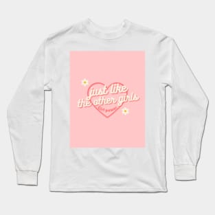 just like the other girls Long Sleeve T-Shirt